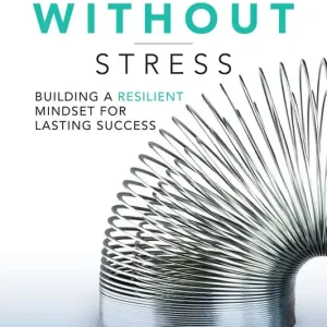 Work without Stress: Building a Resilient Mindset for Lasting Success | 0:e upplagan Populärt val