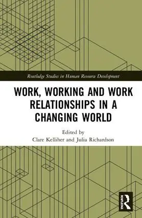 Work, Working and Work Relationships in a Changing World | 1:a upplagan Rea