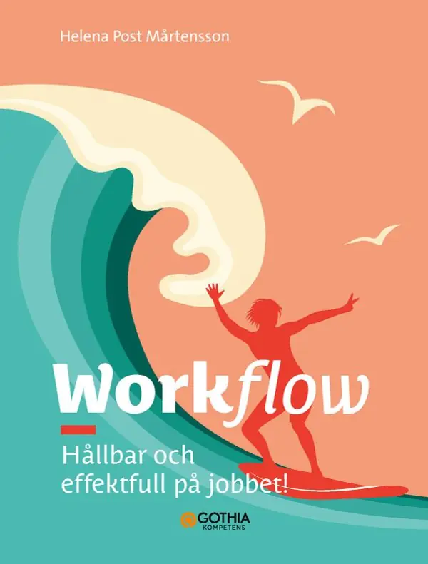 Workflow : Hållbar och effektfull på jobbet! | 0:e upplagan Begränsat antal