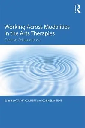 Sänkt pris Working Across Modalities in the Arts Therapies | 1:a upplagan