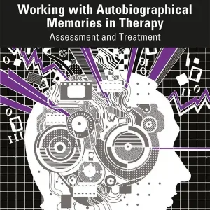 Working with Autobiographical Memories in Therapy