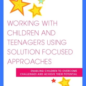 Populär Working with Children and Teenagers Using Solution Focused Approaches | 0:e upplagan