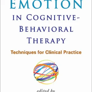 Working with Emotion in Cognitive-Behavioral Therapy