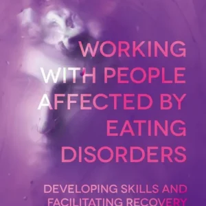 Working with People Affected by Eating Disorders