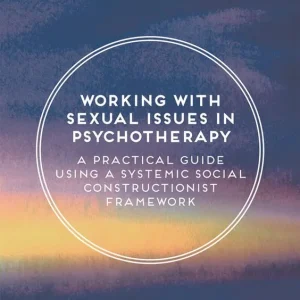 Working with Sexual Issues in Psychotherapy