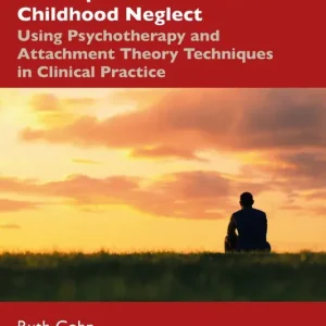 Populär Working with the Developmental Trauma of Childhood Neglect | 0:e upplagan