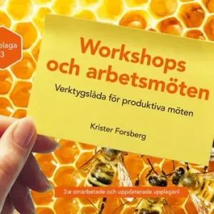 Workshops och arbetsmöten - Verktygslåda för meningsfulla möten | 3:e upplagan I lager