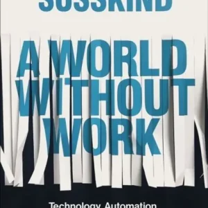 World Without Work - Technology, Automation and How We Should Respond | 0:e upplagan Rabatt