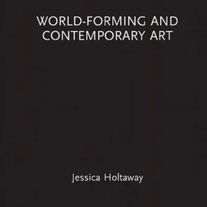 World-Forming and Contemporary Art | 1:a upplagan Kampanjpris
