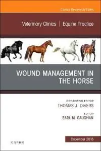 Wound Management in the Horse, An Issue of Veterinary Clinics of North America: Equine Practice | 0:e upplagan Lågt pris