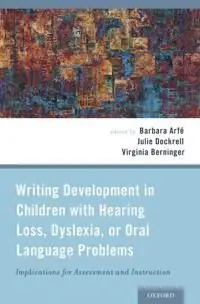 Writing Development in Children with Hearing Loss, Dyslexia, or Oral Language Problems | 0:e upplagan Säker betalning