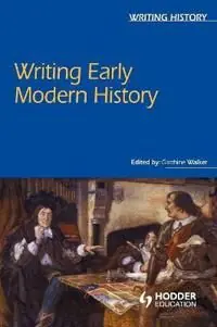 Writing Early Modern History | 0:e upplagan Begränsat antal