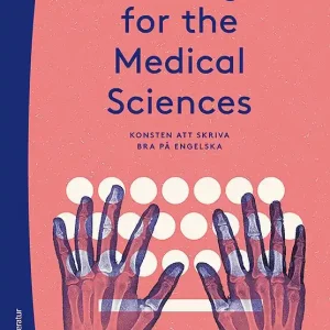 Writing for the Medical Sciences - Konsten att skriva bra på engelska | 2:a upplagan Snabb leverans