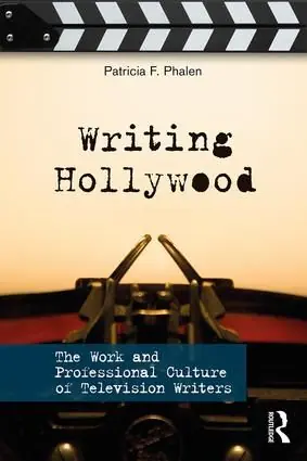 Writing hollywood - the work and professional culture of television writers | 1:a upplagan Beställ idag