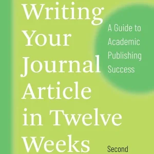 Begränsat erbjudande Writing Your Journal Article in Twelve Weeks, Second Edition | 0:e upplagan
