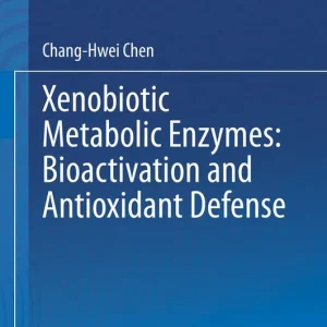 Xenobiotic Metabolic Enzymes: Bioactivation and Antioxidant Defense | 1:a upplagan risnedsättning