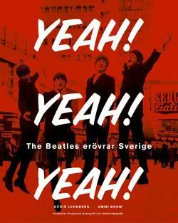 Begränsad tid Yeah! Yeah! Yeah! : The Beatles erövrar Sverige | 0:e upplagan