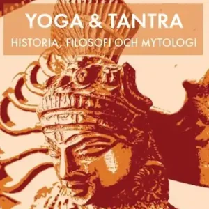 Fri frakt Yoga & Tantra - historia, filosofi och mytologi | 0:e upplagan