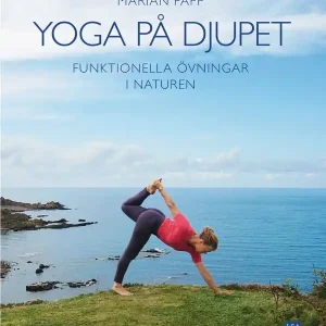 Yoga på djupet : funktionella övningar i naturen | 1:a upplagan Extra rabatt