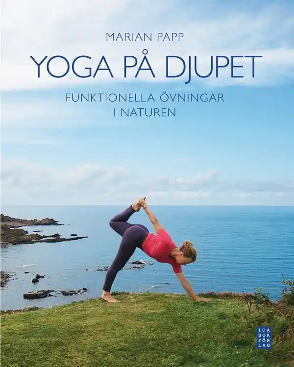 Yoga på djupet : funktionella övningar i naturen | 1:a upplagan Extra rabatt