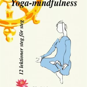 Yoga-mindfulness - 12 lektioner steg för steg | 2:a upplagan Utförsäljning