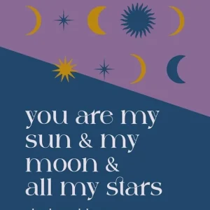 Utförsäljning You Are My Sun And My Moon And All My Stars | 0:e upplagan