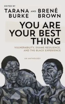 You Are Your Best Thing - Vulnerability, Shame Resilience and the Black Exp | 0:e upplagan Trygg betalning