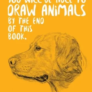 Köp online You Will Be Able to Draw Animals by the End of This Book | 0:e upplagan