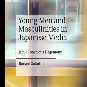 Young Men and Masculinities in Japanese Media: (Un-) Conscious Hegemony | 1:a upplagan Snabb frakt