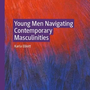Young Men Navigating Contemporary Masculinities | 1:a upplagan Begränsad tid