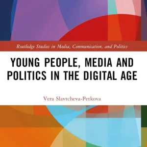 Begränsat antal Young People, Media and Politics in the Digital Age | 0:e upplagan