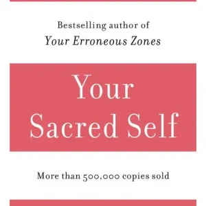 Your Sacred Self: Making the Decision to Be Free | 0:e upplagan Rabatt