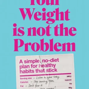 Utförsäljning Your Weight Is Not the Problem | 0:e upplagan