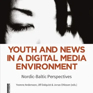 Youth and News in a Digital Media Environment | 1:a upplagan Begränsad tid