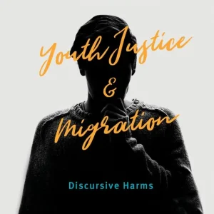 Youth Justice and Migration | 1:a upplagan Lågt pris