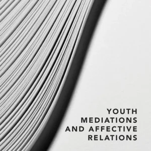 Youth Mediations and Affective Relations | 1:a upplagan Fynd