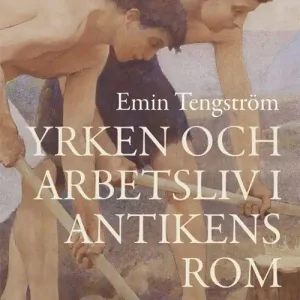 Handla nu Yrken och arbetsliv i antikens Rom | 0:e upplagan
