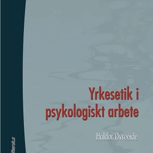 Yrkesetik i psykologiskt arbete | 1:a upplagan Beställ idag