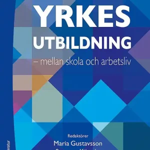 Yrkesutbildning - mellan skola och arbetsliv | 1:a upplagan Köp nu