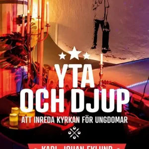 risnedsättning Yta och djup - att inreda kyrkan för ungdomar | 1:a upplagan
