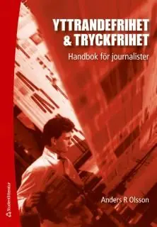 Extra rabatt Yttrandefrihet & tryckfrihet : Handbok för journalister | 7:e upplagan