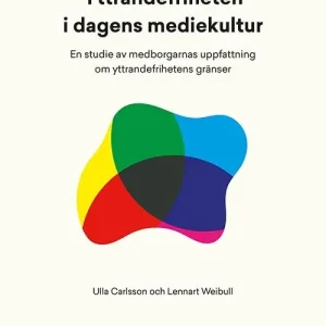 Yttrandefriheten i dagens mediekultur : en studie av medborgarnas uppfattning om yttrandefrihetens gränser | 1:a upplagan Säker betalning