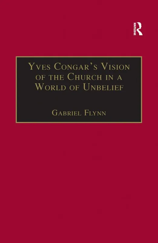 Yves Congar's Vision of the Church in a World of Unbelief | 1:a upplagan Endast denna vecka