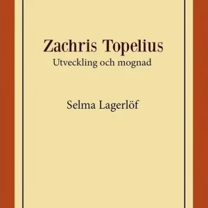 risnedsättning Zachris Topelius :Utveckling och mognad | 0:e upplagan