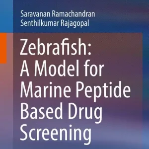 Begränsad tid Zebrafish: A Model for Marine Peptide Based Drug Screening | 1:a upplagan