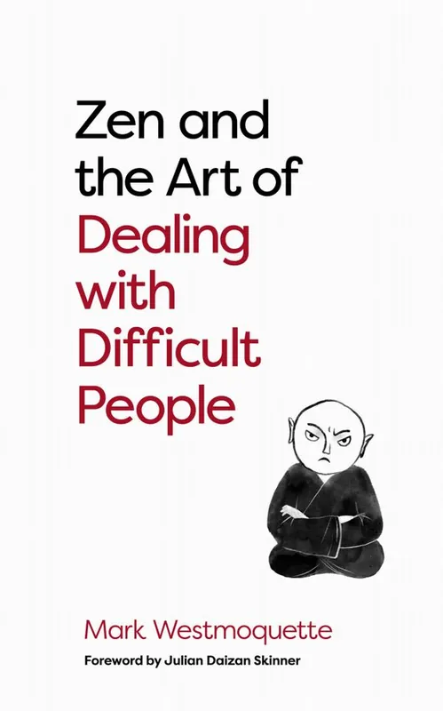 Zen and the Art of Dealing with Difficult People | 0:e upplagan I lager