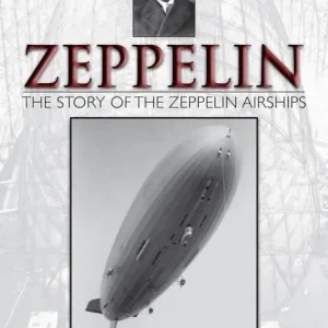 Zeppelin: The Story Of The Zeppelin Airships | 0:e upplagan Begränsat antal