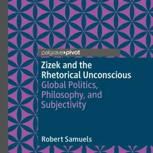 Zizek and the Rhetorical Unconscious | 1:a upplagan Outlet