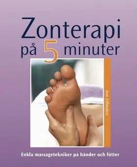 Zonterapi på fem minuter : enkla massagetekniker på händer och fötter | 0:e upplagan Nyhet