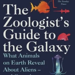 Zoologist's Guide to the Galaxy - What Animals on Earth Reveal about Aliens | 0:e upplagan Kampanj
